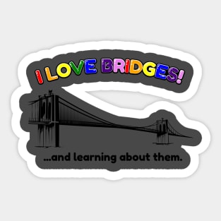 I Love Bridges!! Sticker